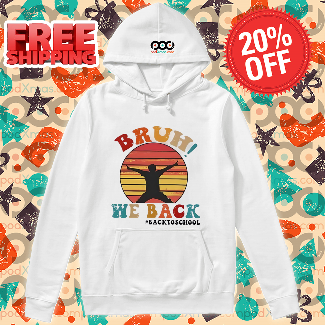 Bruh We Back Back To School Retro 2024 Shirt
