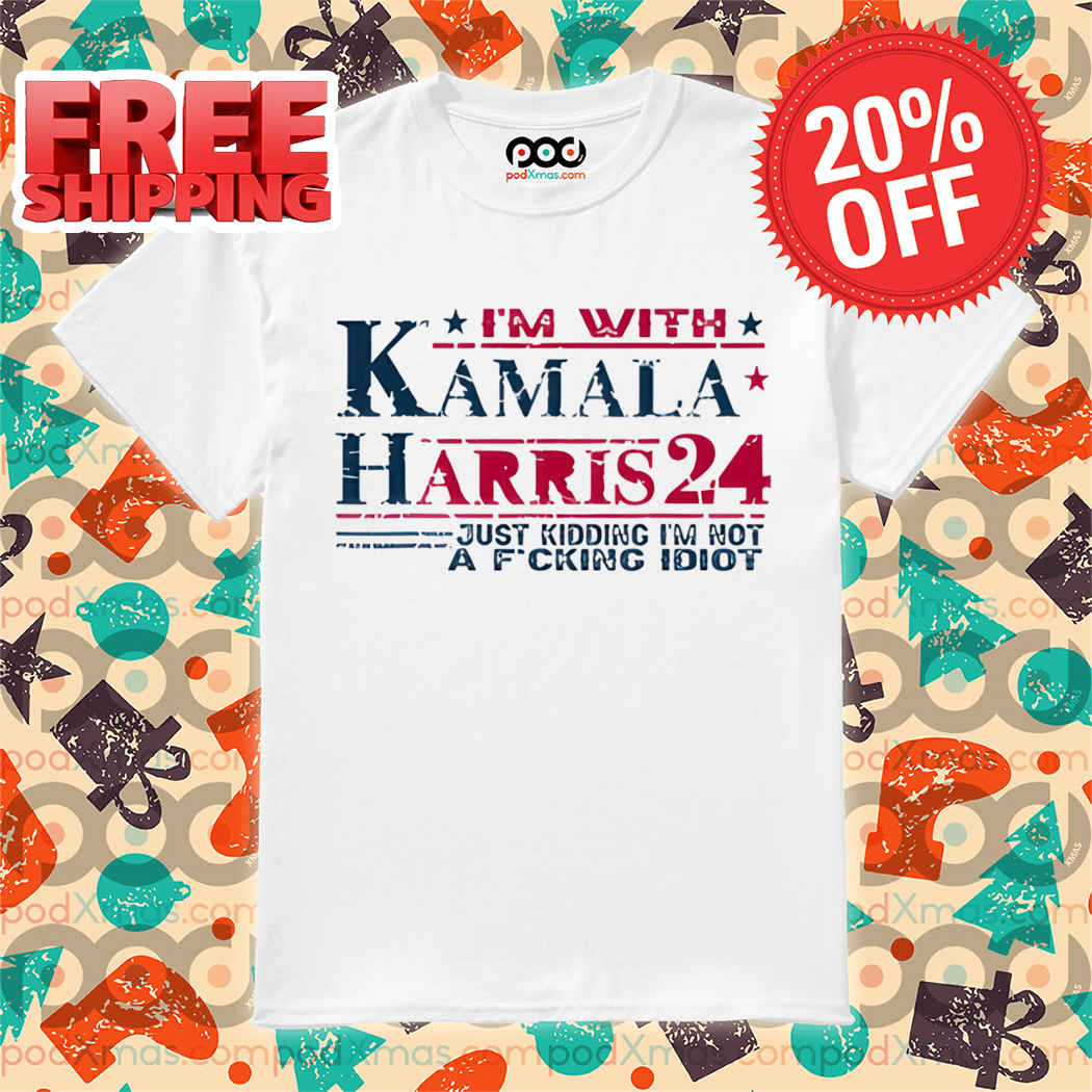 I'm With Kamala Harris Just Kidding I'm Not A Fucking Idiot Vintage 2024 Shirt 5 I'm With Kamala Harris Just Kidding I'm Not A Fucking Idiot Vintage 2024 Shirt