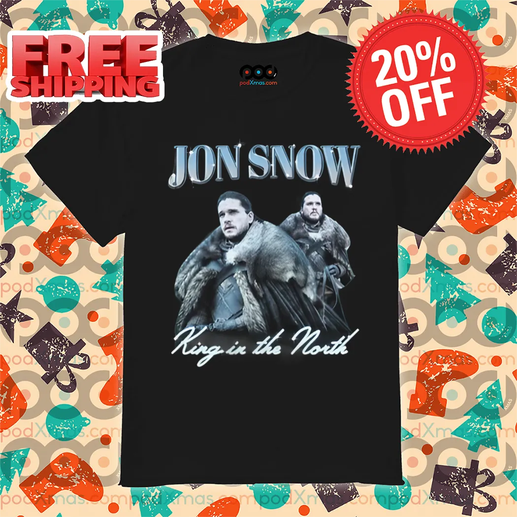 Jon Snow King In The North A Song of Ice and Fire Shirt