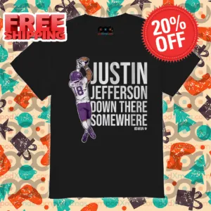 Justin Jefferson Down There Somewhere Minnesota Vikings NFL 2024 Shirt