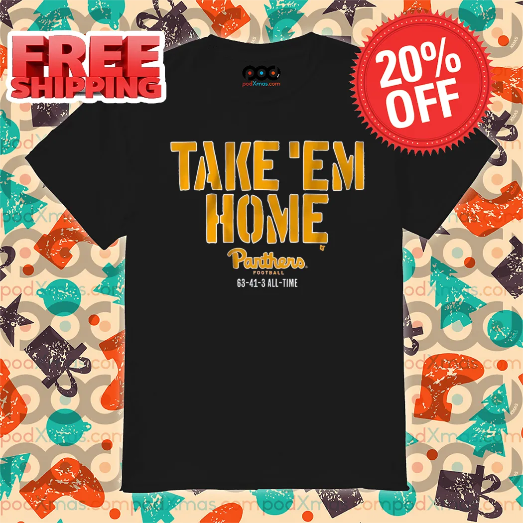 Pittsburgh Panthers Take 'Em Home Panthers Football 2024 Shirt