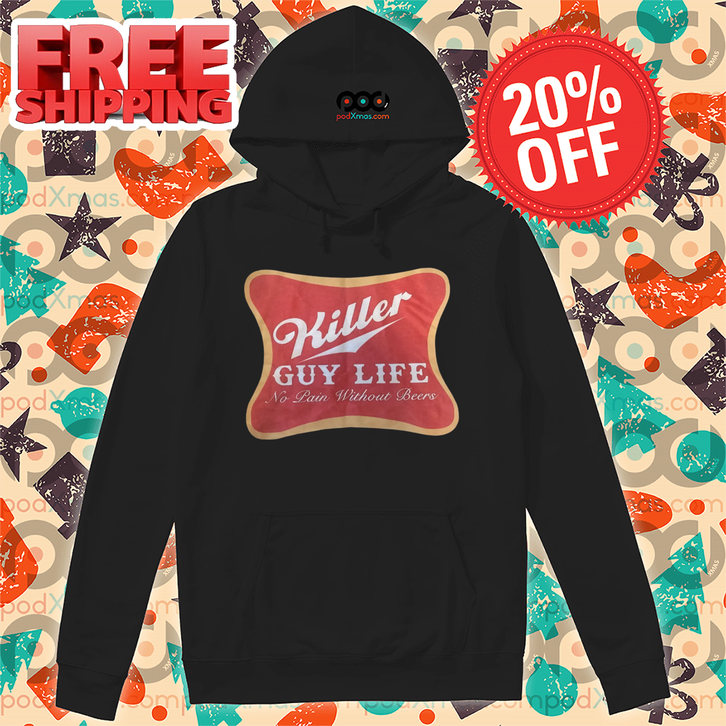 Killer Guy Life No Pain Without Beers 2024 Shirt
