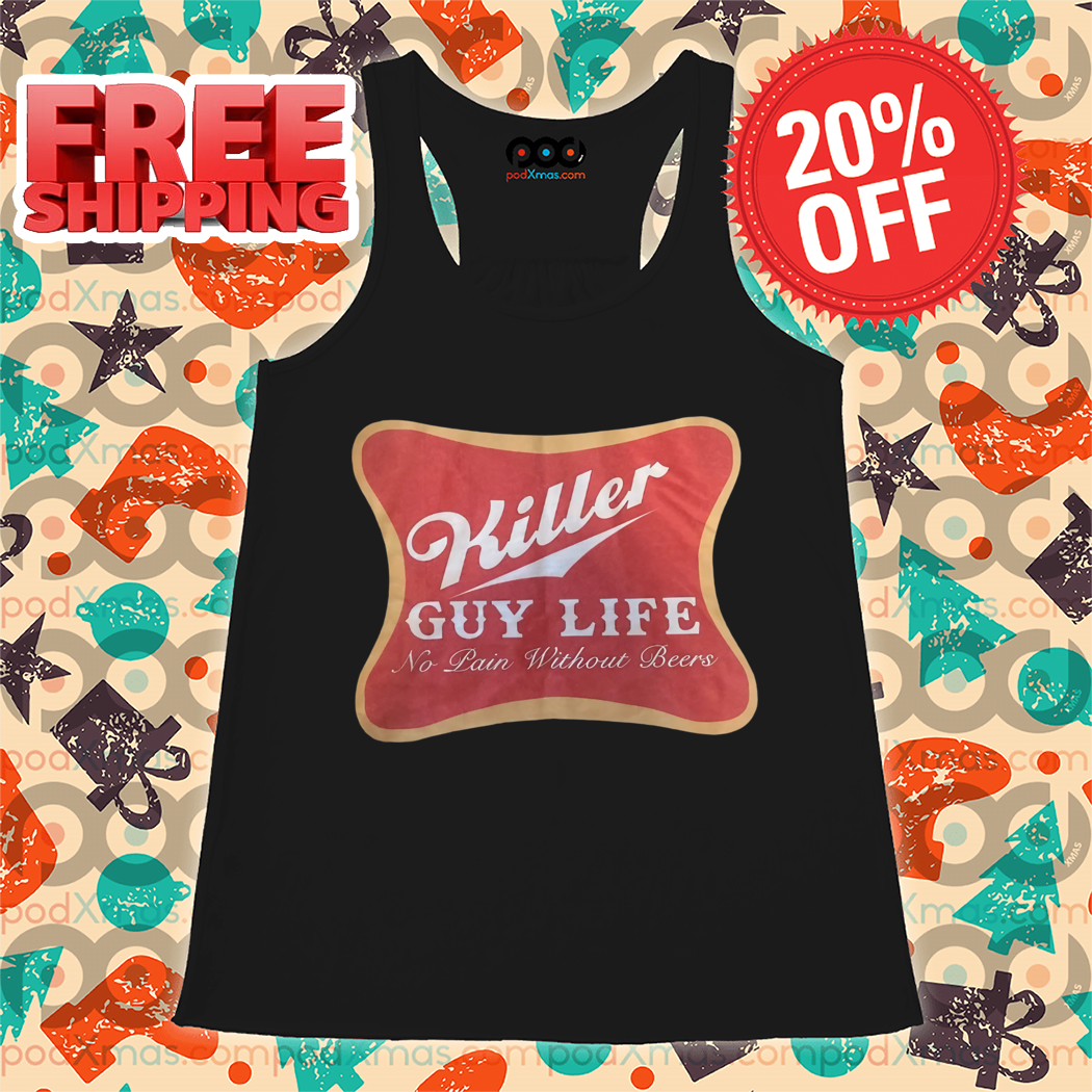Killer Guy Life No Pain Without Beers 2024 Shirt
