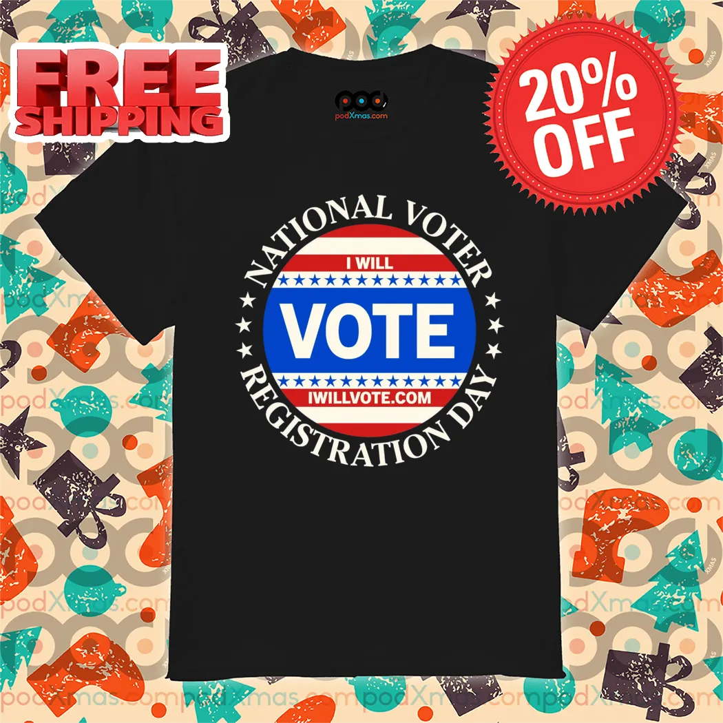 I Will Vote National Voter Registration Day Shirt