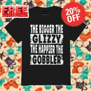 The Bigger The Glizzy The Happier The Gobbler Vintage 2024 Shirt