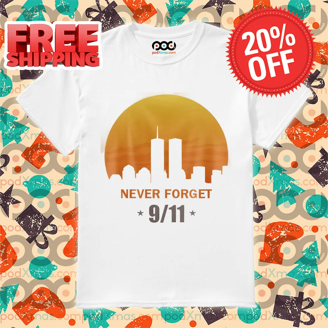 Never Forget 9 11 Sunset 2024 Shirt
