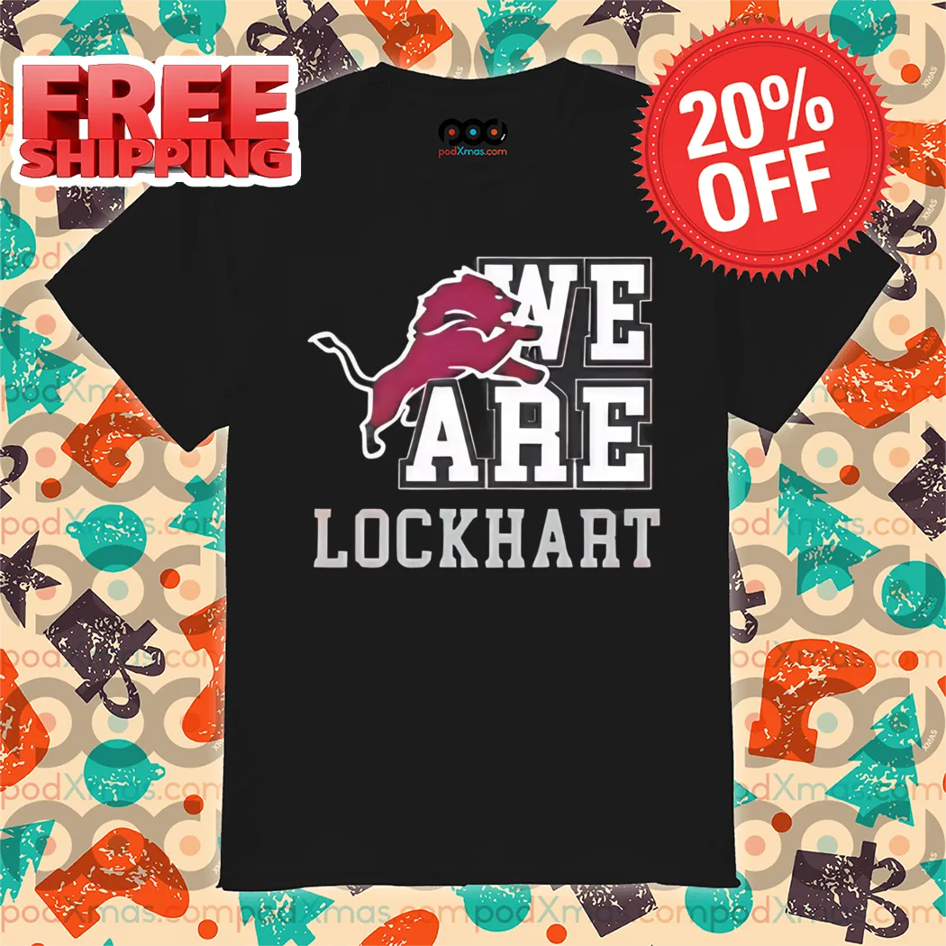 We Are Lockhart Lions Shirt