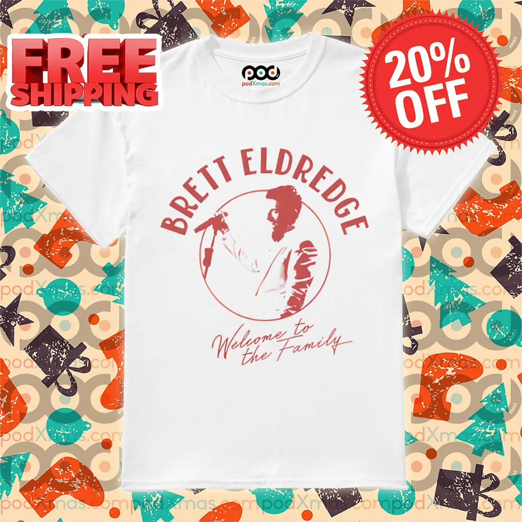 Brett Eldredge Welcome To The Family Shirt