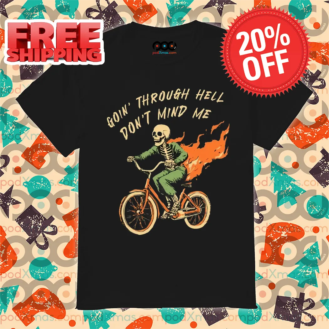Skeleton Bike Going' Through Hell Don't Mind Me Halloween 2024 Shirt