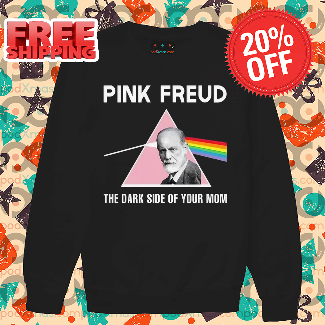 Pink Freud The Dark Side Of Your Mom 2024 Shirt Pink Freud The Dark Side Of Your Mom 2024 Shirt