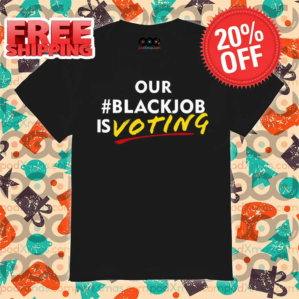 Our Blackjob Is Voting Vintage 2024 Shirt