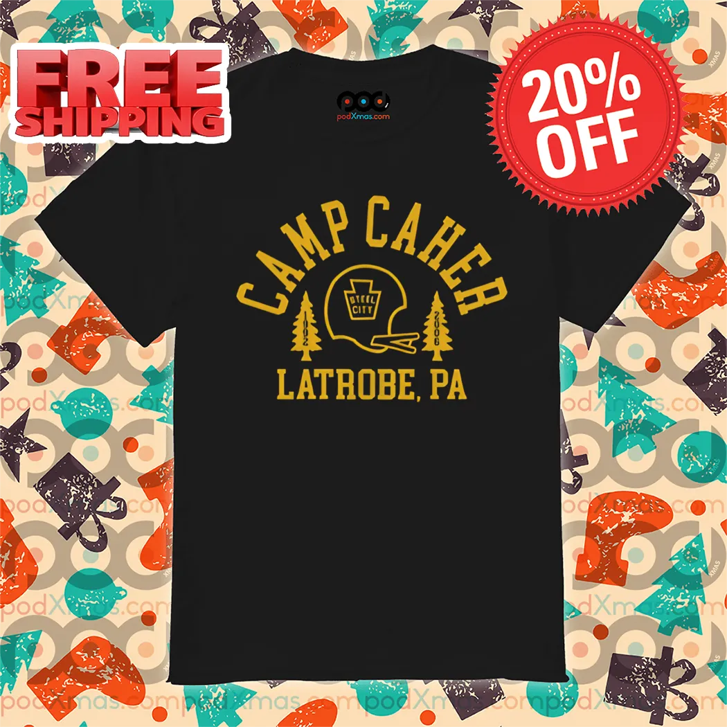 Pittsburgh Dad Camp Caher Steel City Latrobe Pa Shirt