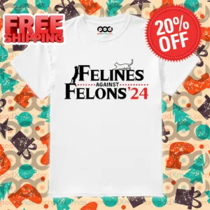 Felines Against Felons '24 Shirt