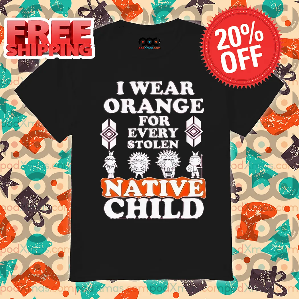 I Wear Orange For Every Stolen Native Child 2024 Vintage Shirt