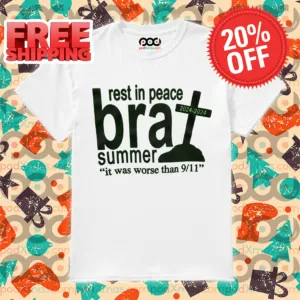 RIP Brat Summer 2024 2024 It Was Worse Than 9 11 Shirt