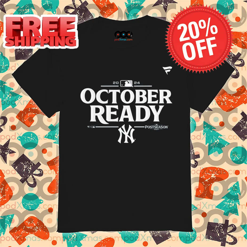 New York Yankees October Ready Postseson 2024 Shirt