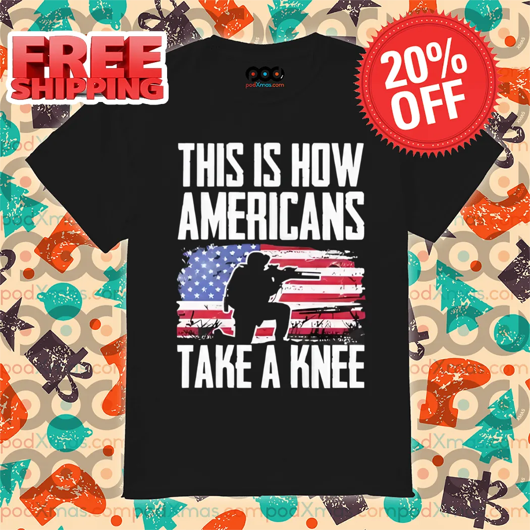 This Is How Americans Take A Knee Vintage 2024 Shirt