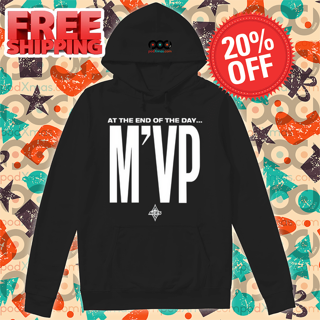 At The End Of The Day MVP 2024 Shirt
