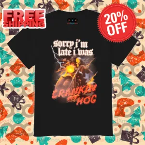Skeleton Sorry I'm Late I Was Cranking My Hog Shirt