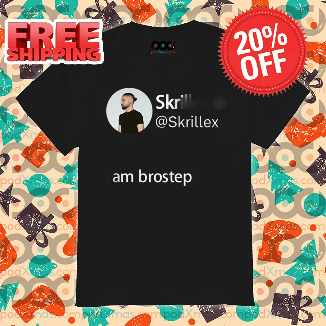 Skrillex I Am Brostep Shirt