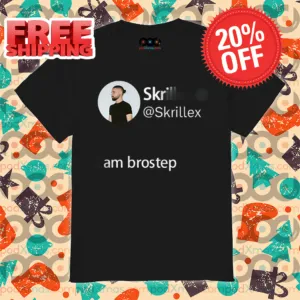 Skrillex I Am Brostep Shirt