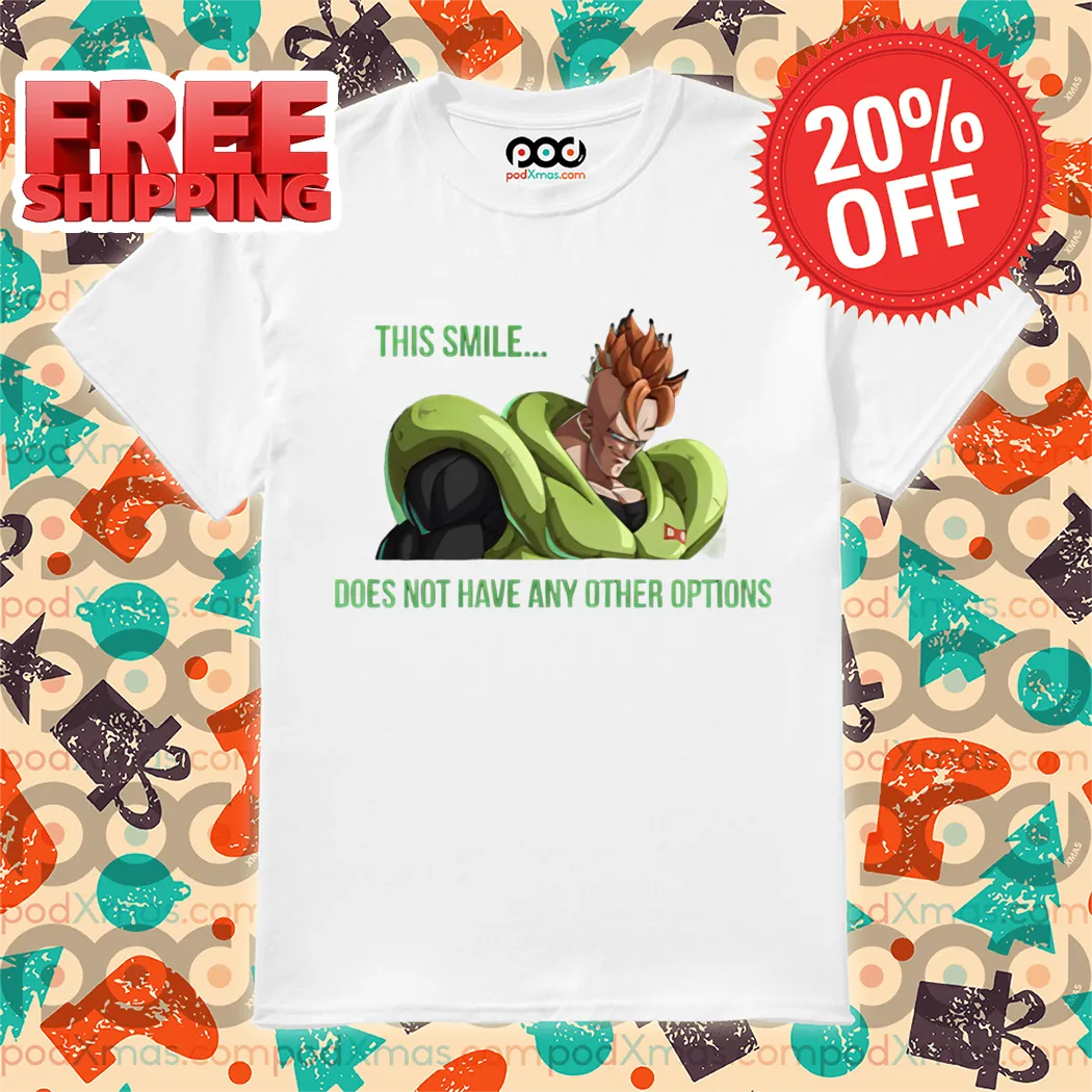 This Smile Does Not Have Any Other Options Shirt