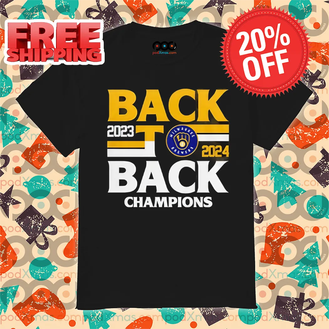 Milwaukee Brewers Back To Back Champions 2023 2024 Shirt