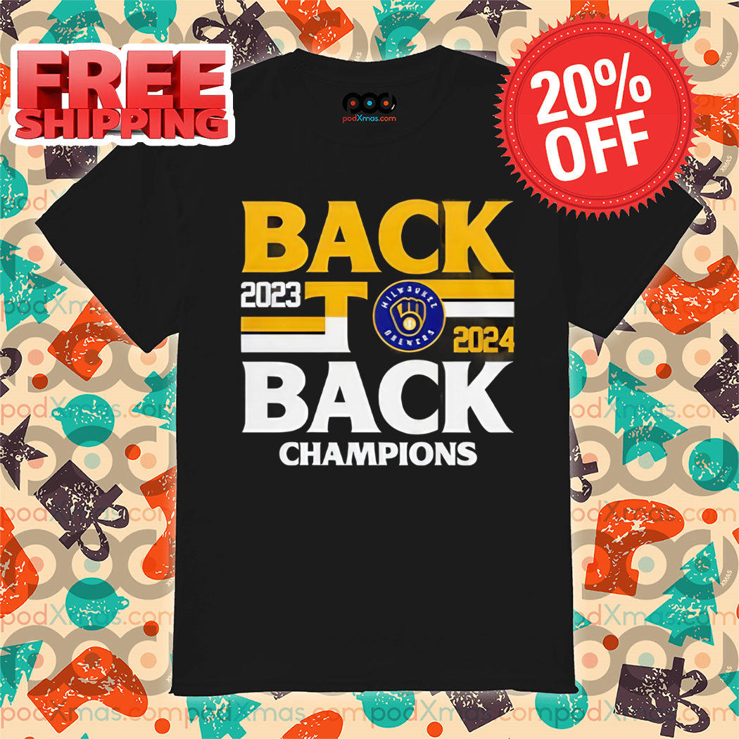 Milwaukee Brewers Back To Back Champions 2023 2024 Shirt