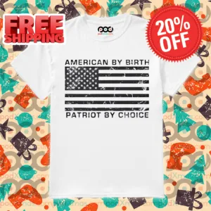 American By Birth Patriot By Choice Vintage 2024 Shirt