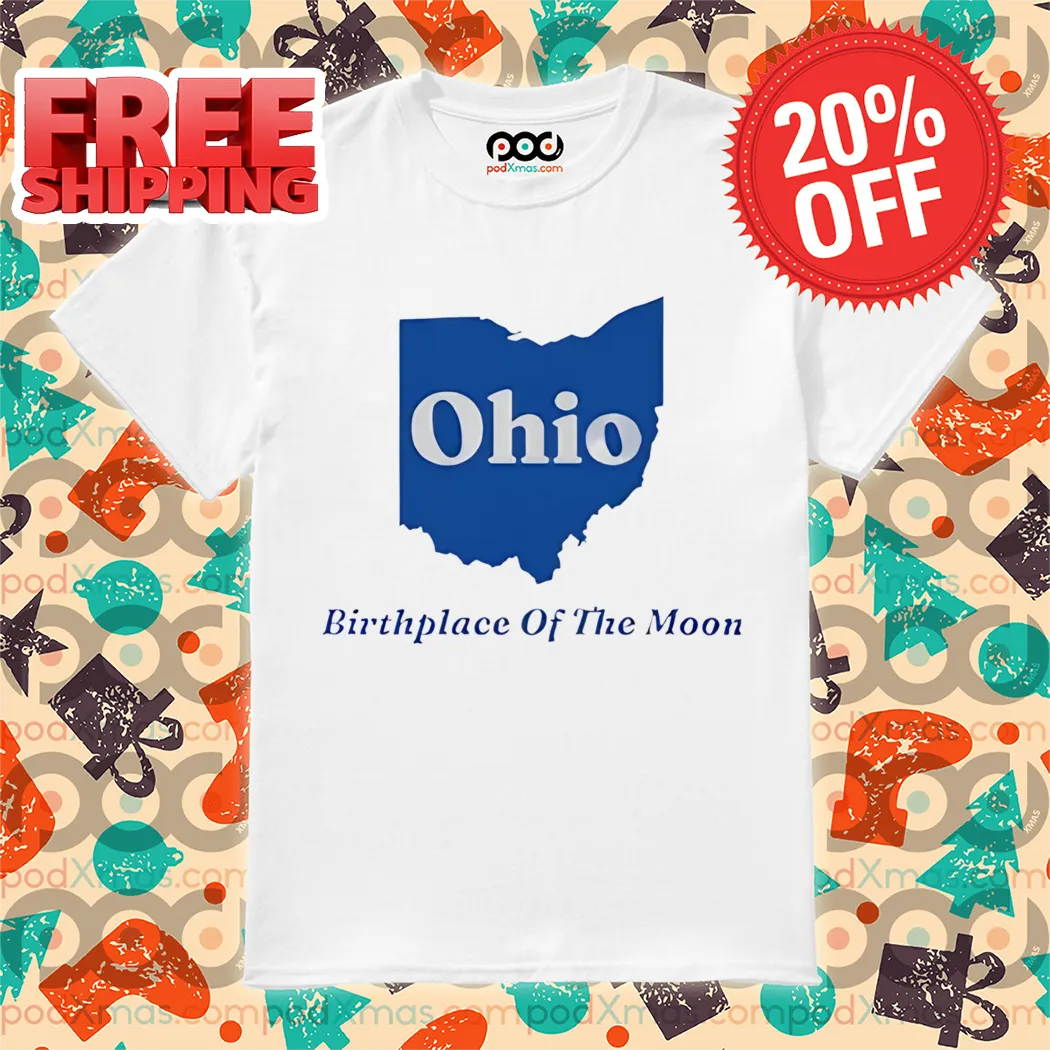 Ohio Birthplace Of The Moon 2024 Shirt