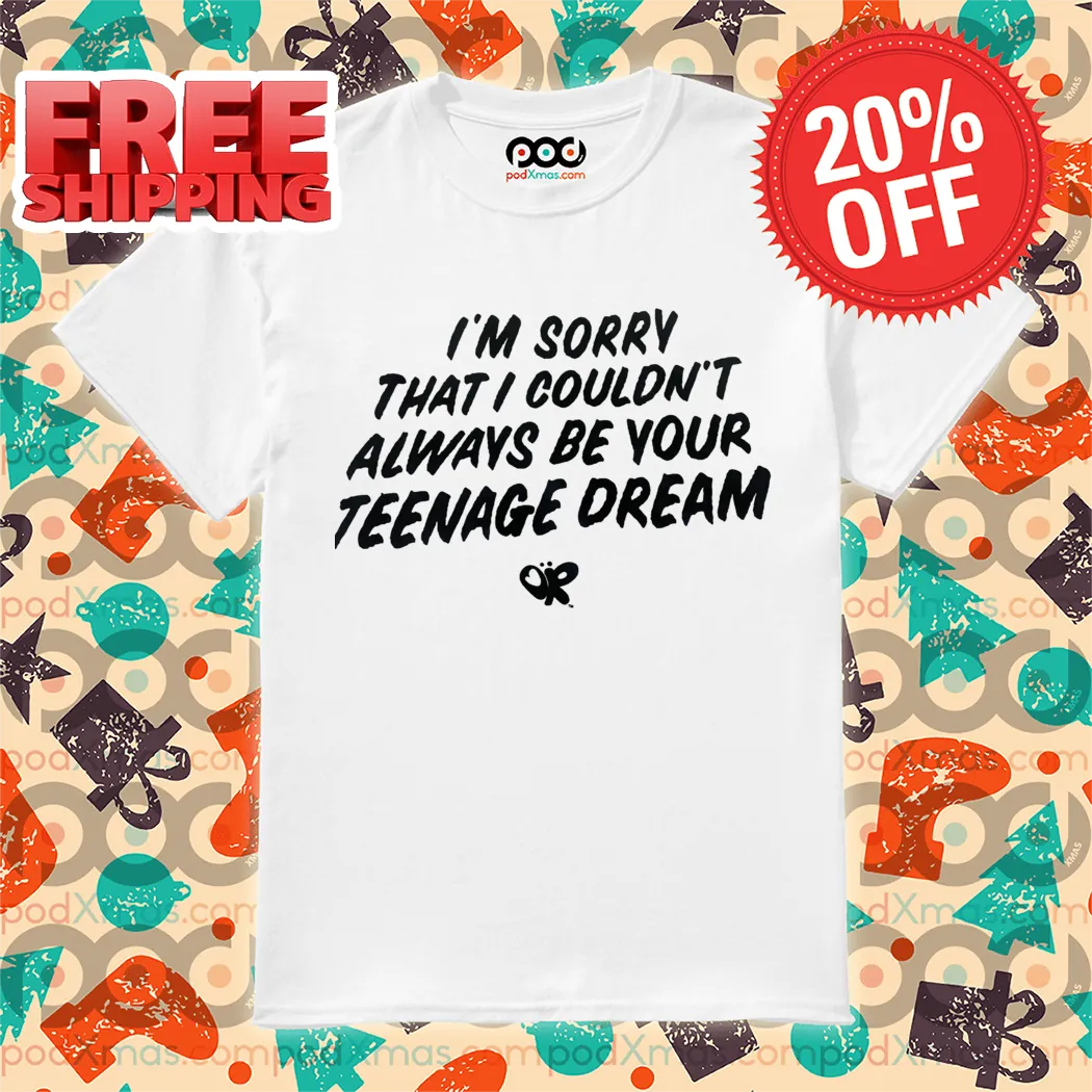 Olivia Rodrigo World Tour I'm Sorry That I Couldn't Always Be Your Teenage Dream Shirt