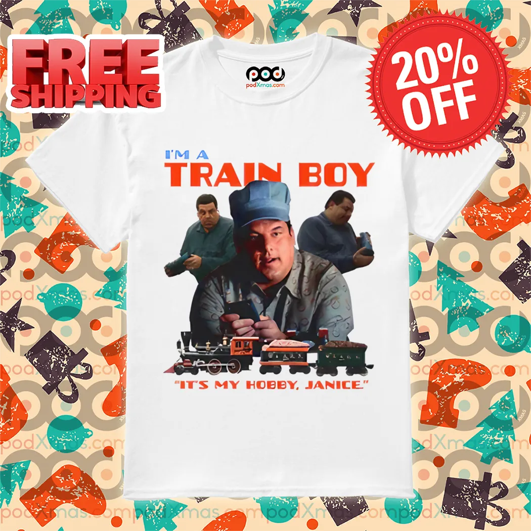 Bobby The Sopranos I'm A Train Boy It's My Hobby Janice 2024 Shirt