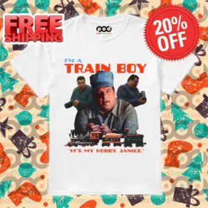 Bobby The Sopranos I'm A Train Boy It's My Hobby Janice 2024 Shirt