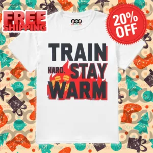 Train Hard Stay Warm Shirt