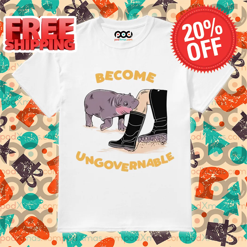 Hippo Moo Deng Become Ungovernable Shirt