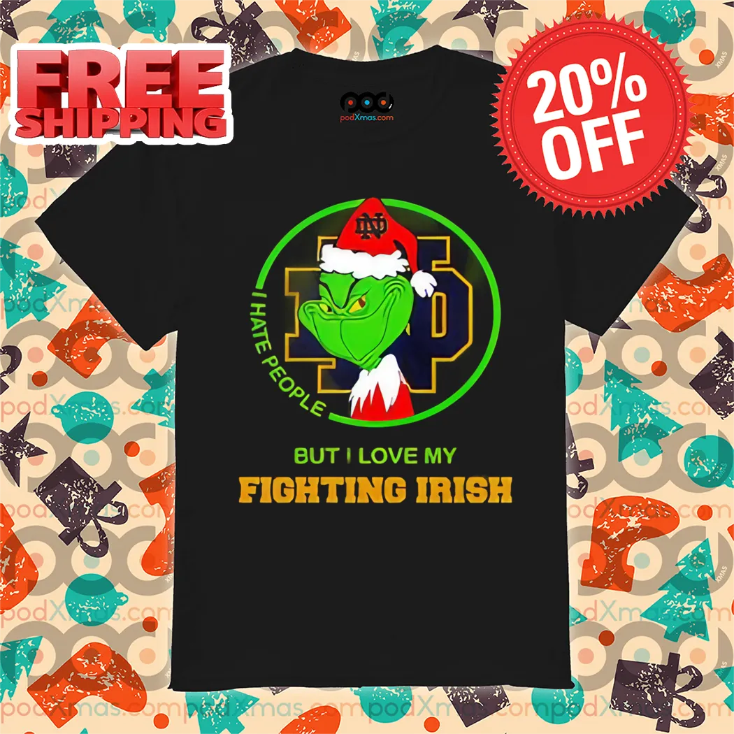 Grinch I Hate People But I Love My Fighting Irish Christmas 2024 Shirt