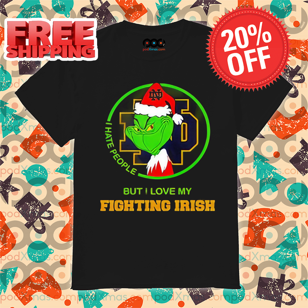 Grinch I Hate People But I Love My Fighting Irish Christmas 2024 Shirt 5 Grinch I Hate People But I Love My Fighting Irish Christmas 2024 Shirt