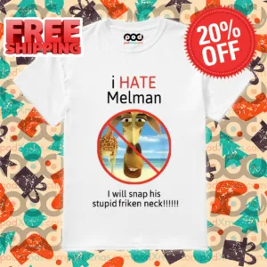 Madagascar I Hate Melman I Will Snap His Stupid Friken Neck Shirt