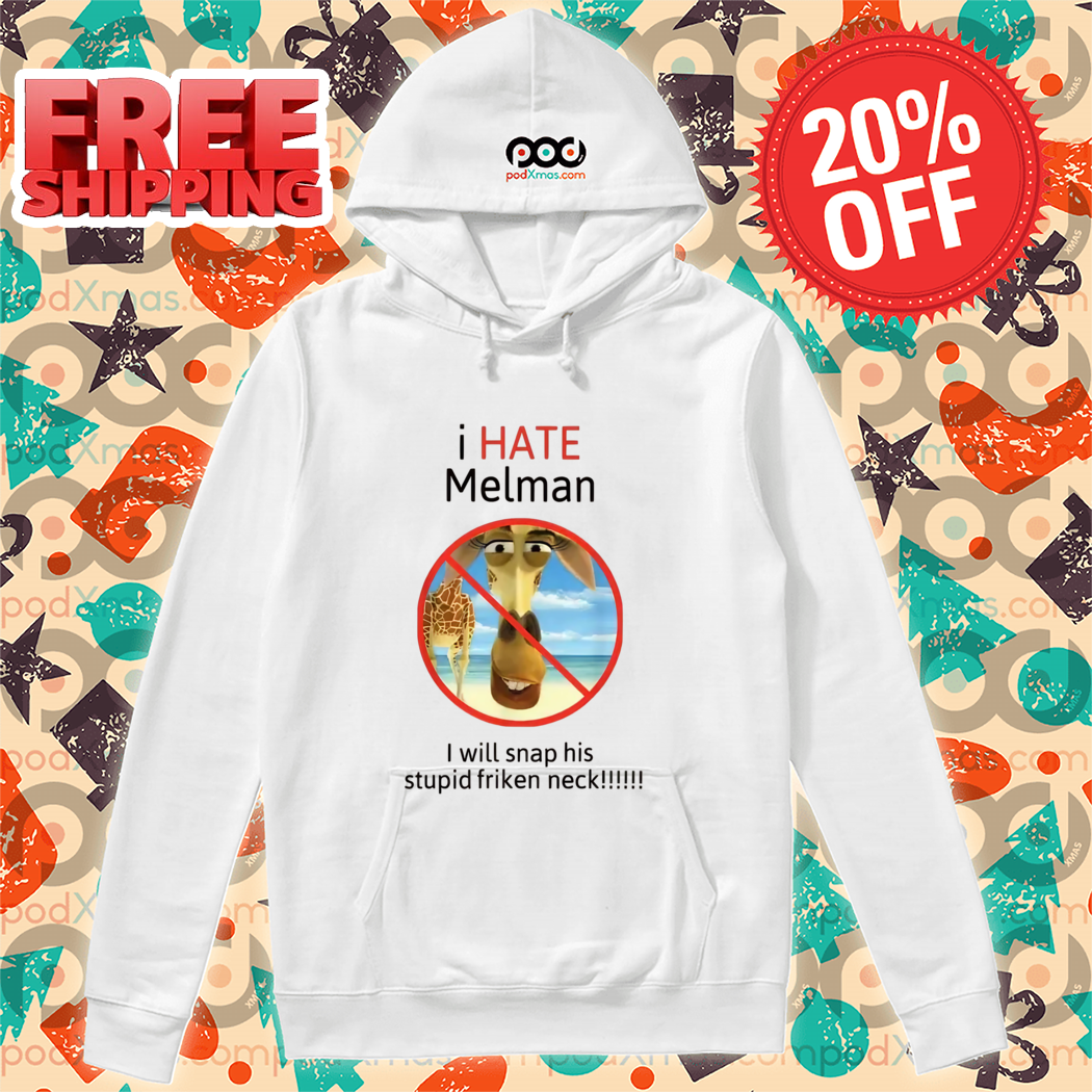 Madagascar I Hate Melman I Will Snap His Stupid Friken Neck Shirt