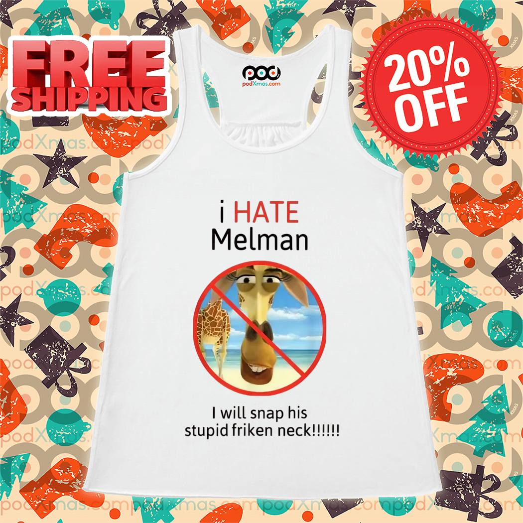 Madagascar I Hate Melman I Will Snap His Stupid Friken Neck Shirt