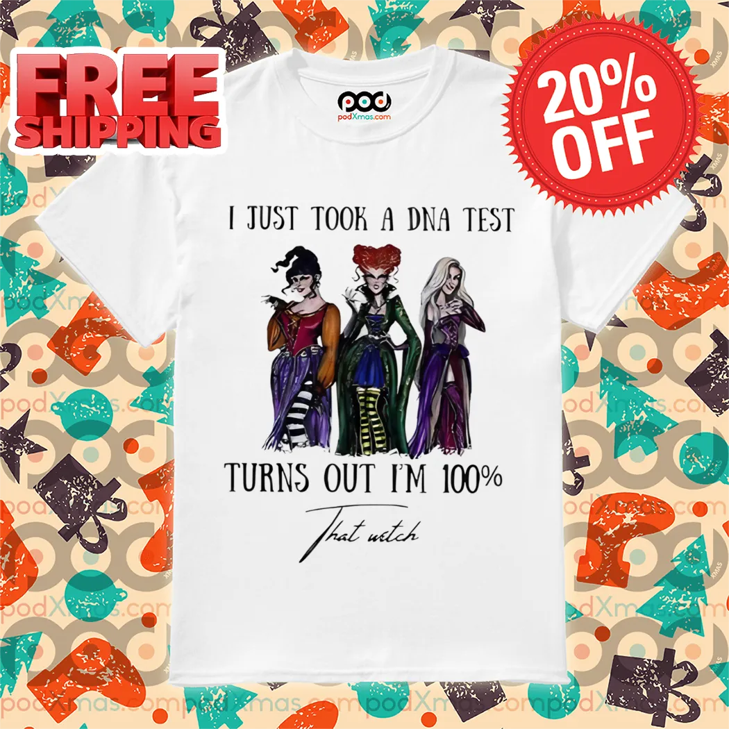 I Just Took A DNA Test Turns Out I'm 100% That Witch Halloween 2024 Shirt