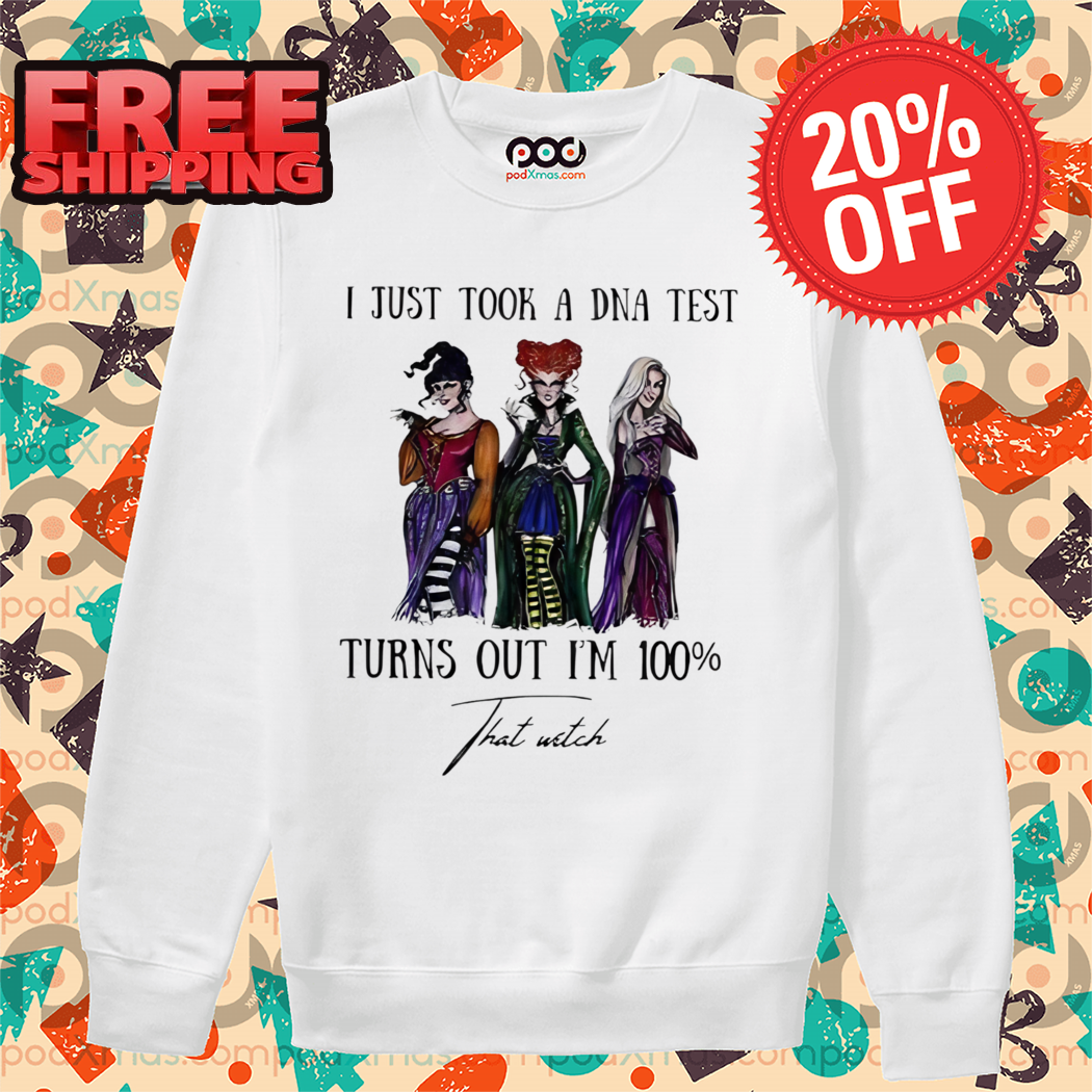 I Just Took A DNA Test Turns Out I'm 100% That Witch Halloween 2024 Shirt I Just Took A DNA Test Turns Out I'm 100% That Witch Halloween 2024 Shirt