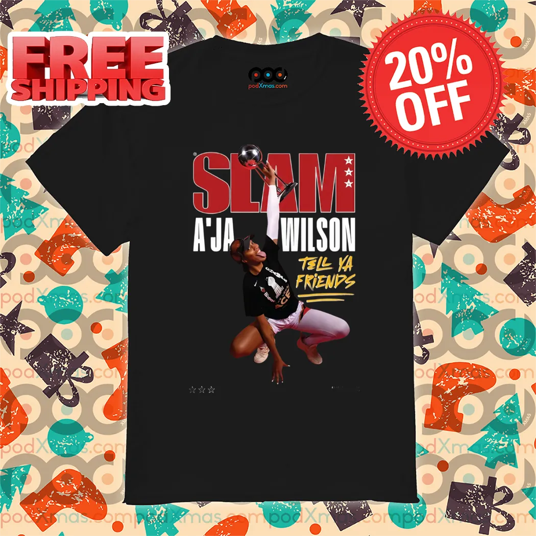 Slam A'Ja Wilson Tell Your Friends Shirt