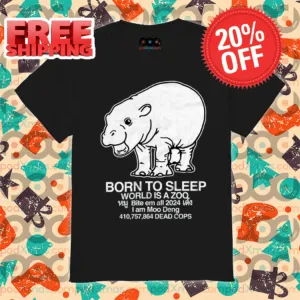 Born To Sleep World Is A Zoo I Am Moo Deng Shirt