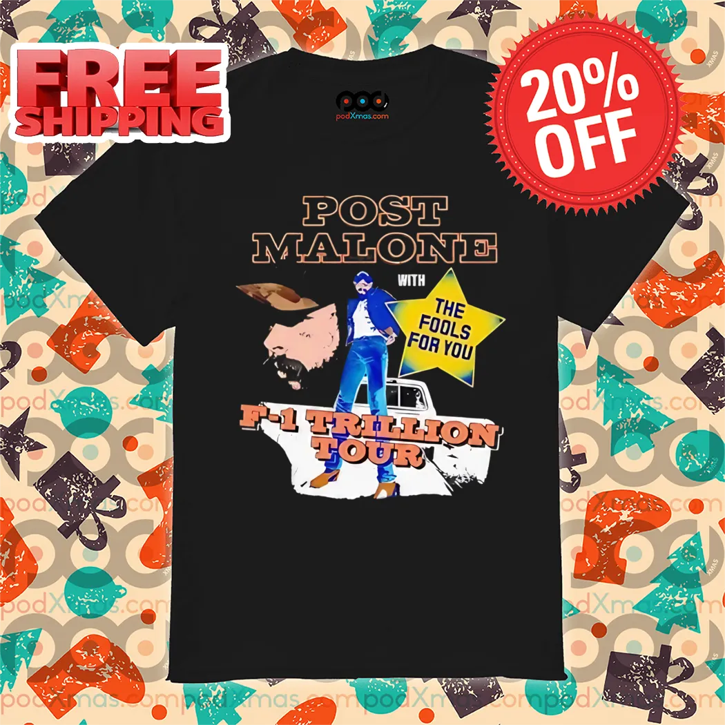Post Malone With The Fools For You F1 Trillion Tour 2024 Shirt
