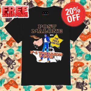 Post Malone With The Fools For You F1 Trillion Tour 2024 Shirt