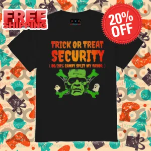 Trick Or Treat Security 80 20 Candy Split My Favor Halloween Shirt