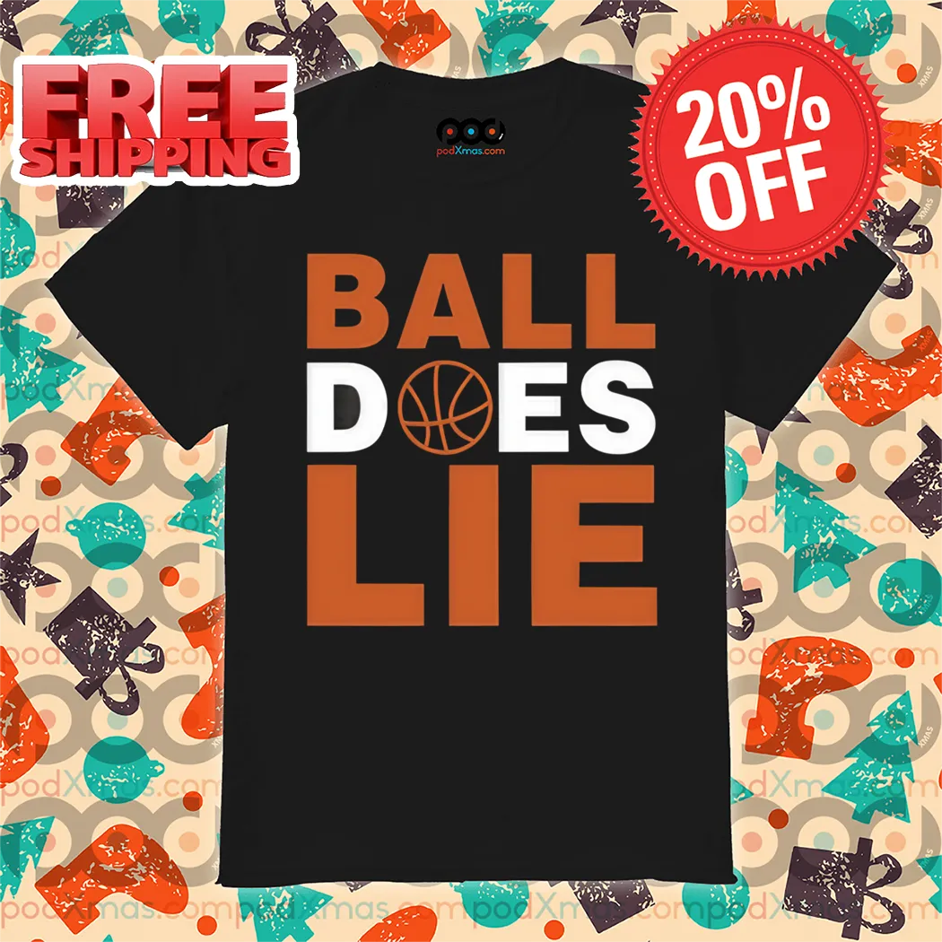 Ball Does Lie Shirt