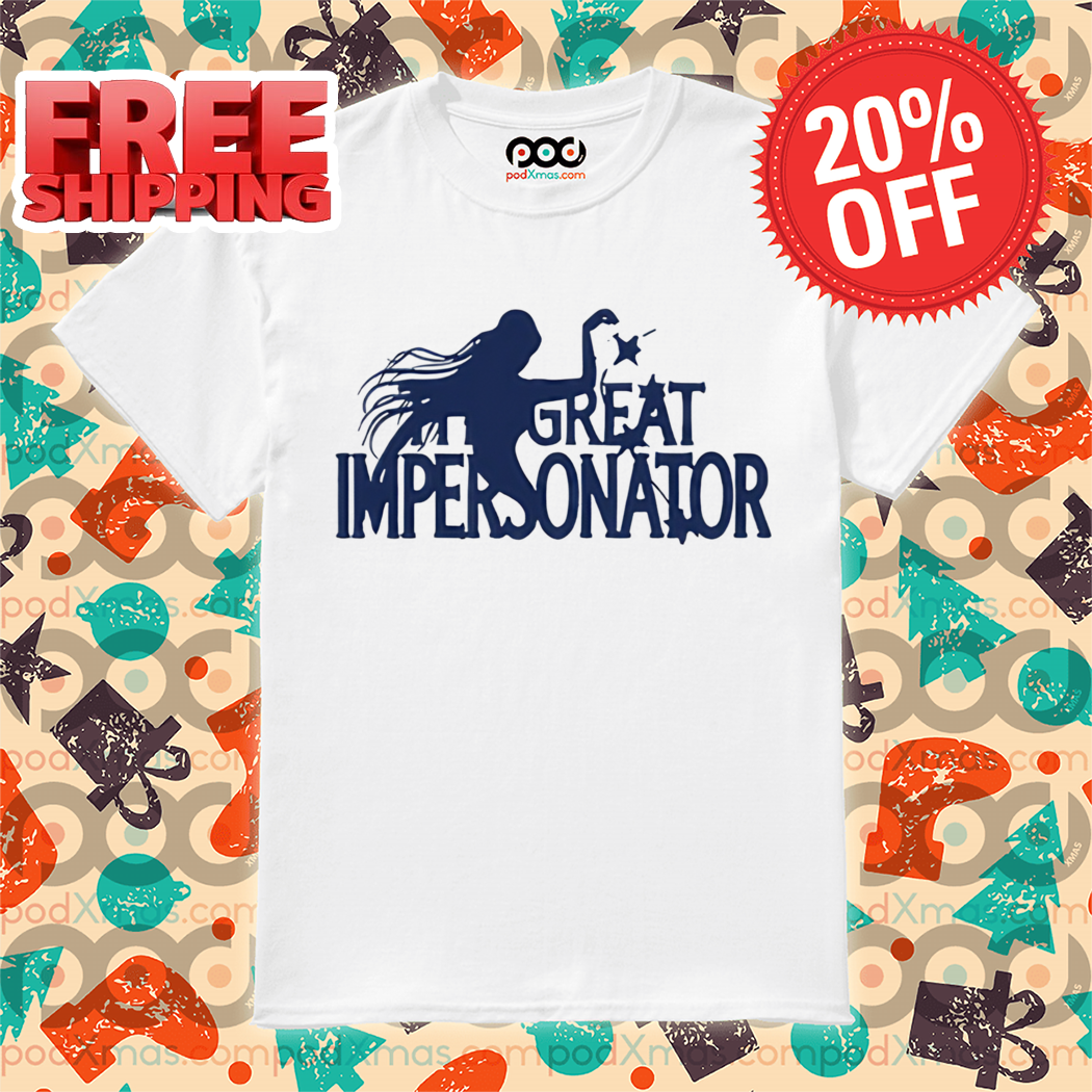 The Great Impersonator Shirt