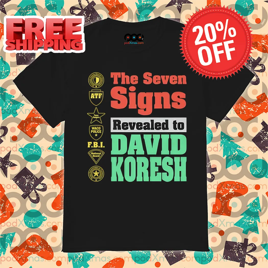 The Seven Signs Revealed To David Koresh Shirt